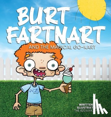 Bzdawka, Avery Dax and Drew - Burt Fartnart and the Magical Go-Kart