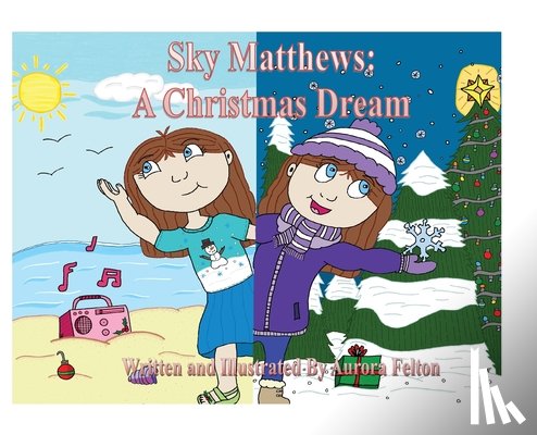 Felton, Aurora - Sky Matthews: A Christmas Dream: A Christmas Dream