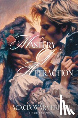 Warmerdam, Acacia - Mastery of Attraction: A Harlequin Romance