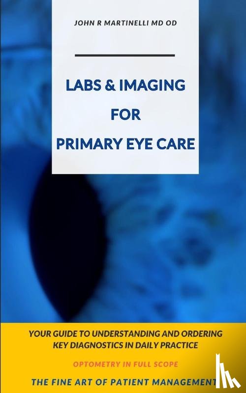 Martinelli, John R - Labs & Imaging for Primary Eye Care