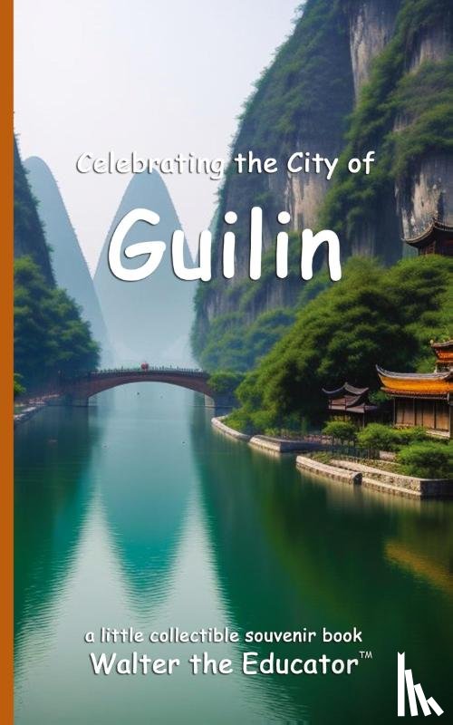 Walter the Educator - Celebrating the City of Guilin