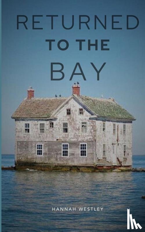 Westley, Hannah - Returned To The Bay