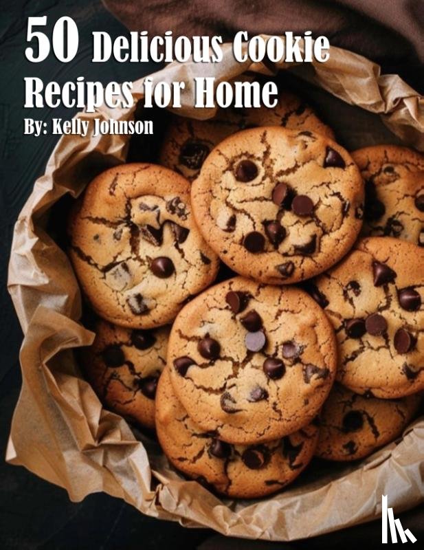 Johnson, Kelly - 50 Delicious Cookie Recipes for Home