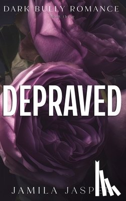 Jasper, Jamila - Depraved: Dark Billionaire Bully BWWM Romance