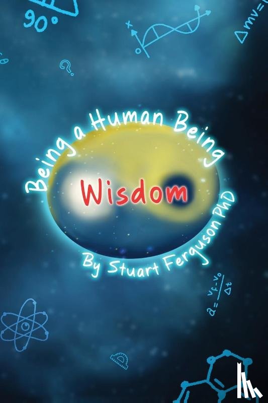 Ferguson, Stuart - Being a Human Being, Volume Two - Wisdom