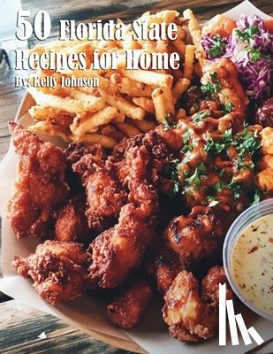 Johnson, Kelly - 50 Florida State Recipes for Home