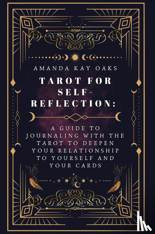 Oaks, Amanda Kay - Tarot for Self-Reflection