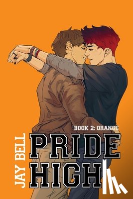Bell, Jay - Pride High: Book 2 - Orange