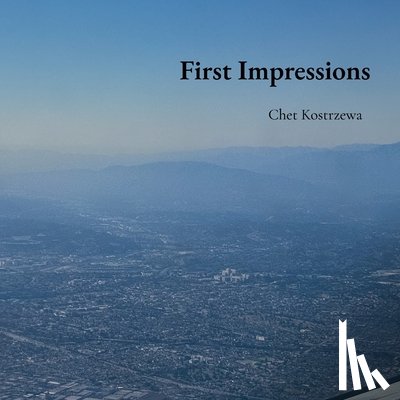 Kostrzewa, Chet - First Impressions