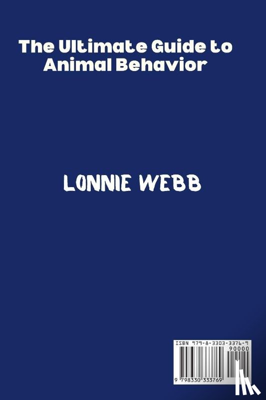 Webb, Lonnie - The Ultimate Guide to Animal Behavior
