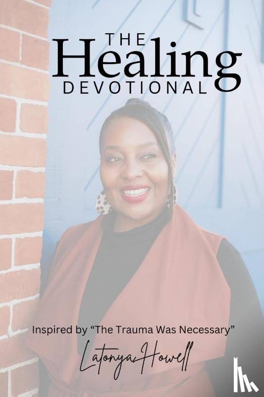 Howell, Latonya - The Healing Devotional
