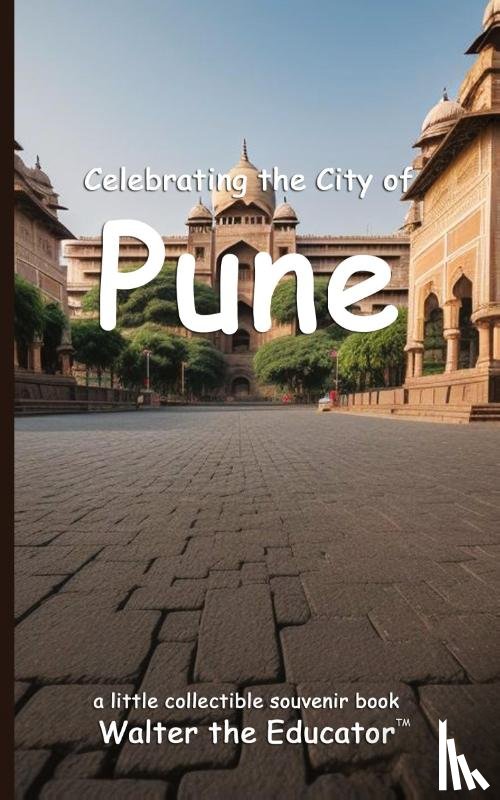 Walter the Educator - Celebrating the City of Pune