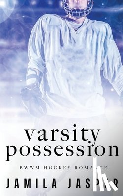 Jasper, Jamila - Varsity Possession: BWWM Dark Hockey Romance