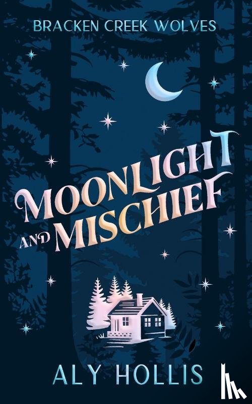 Hollis, Aly - Moonlight and Mischief