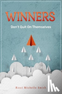 Smith, Ricci Michelle - Winners Don't Quit On Themselves