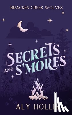Hollis, Aly - Secrets and S'Mores