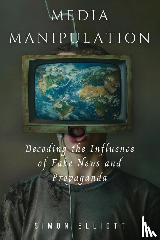 Elliott, Simon - Media Manipulation