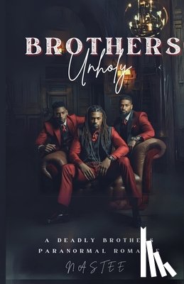 Nastee, Author - Brothers Unholy: A Deadly Brothers Paranormal Romance