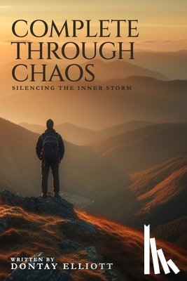 Elliott, Dontay - Complete Through Chaos
