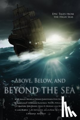 Authors, Anwa, Huff, D. Ogden, Dean, Kyro - Above, Below, and Beyond the Sea