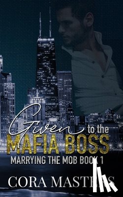 Masters, Cora - Given to the Mafia Boss