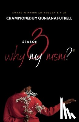 Futrell, Quniana - WHY MY MOM? SEASON 3