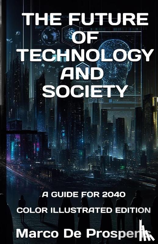 de Prosperis, Marco - THE FUTURE OF TECHNOLOGY AND SOCIETY