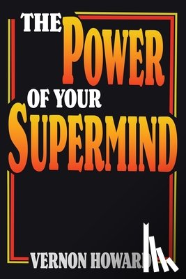 Howard, Vernon - The Power of Your Supermind