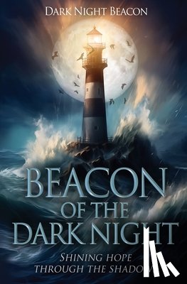 Beacon, Dark Night - Beacon of the Dark Night