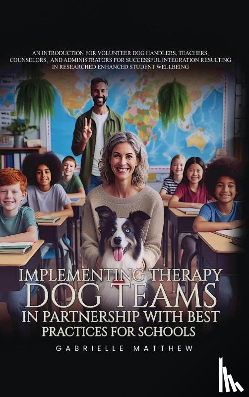 Matthew, Gabrielle - Implementing Therapy Dog Teams in Partnership with Best Practices for Schools