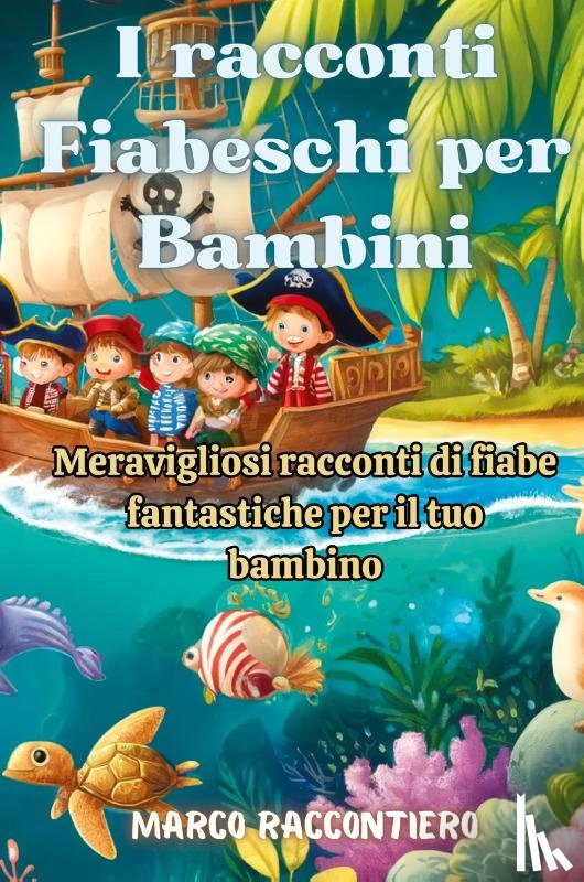 Raccontiero, Marco - I racconti Fiabeschi per Bambini