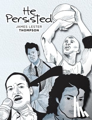 Thompson, James L. - He Persisted