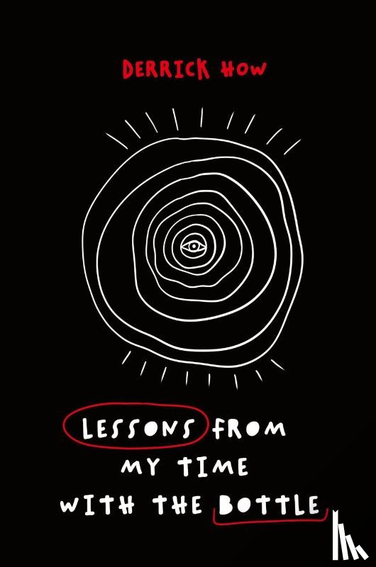 How, Derrick - Lessons From My Time With The Bottle