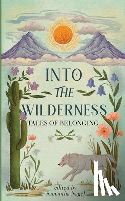 Nagel, Samantha - Into the Wilderness
