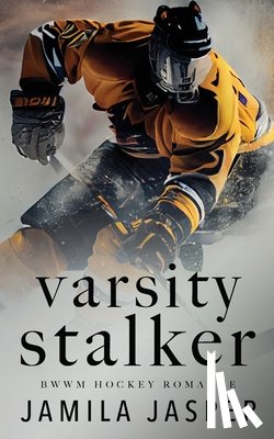 Jasper, Jamila - Varsity Stalker: BWWM Dark Hockey Romance