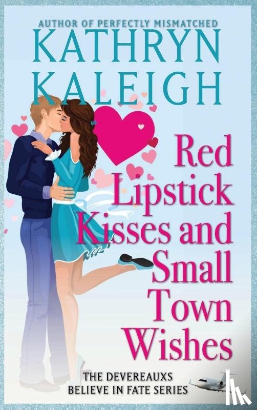 Kaleigh, Kathryn - Red Lipstick Kisses and Small Town Wishes