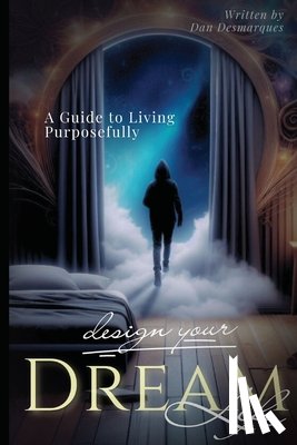Desmarques, Dan - Design Your Dream Life