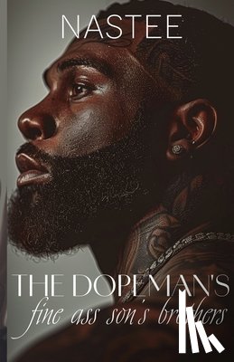 Nastee, Author - The Dopeman's Fine Ass Son's Brothers