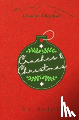 Monteith, K. E. - Crushes & Christmas
