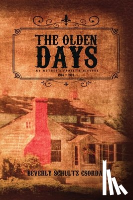 Schultz Csordas, Beverly - The Olden Days
