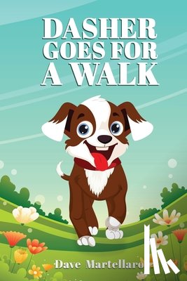 Martellaro, Dave - Dasher Goes For a Walk
