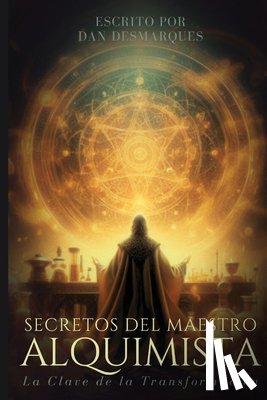 Desmarques, Dan - Secretos del Maestro Alquimista