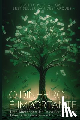 Desmarques, Dan - O Dinheiro é Importante