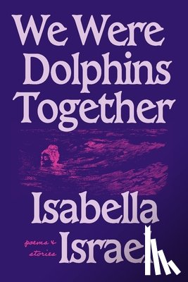 Israel, Isabella - We Were Dolphins Together