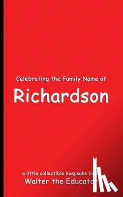 Walter the Educator - Celebrating the Family Name of Richardson