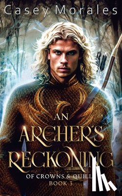 Morales, Casey - An Archer's Reckoning