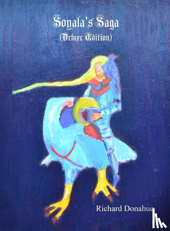 Richard Donahue - Soyala's Saga (Deluxe Edition)