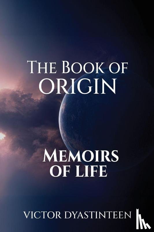 Dyastinteen, Victor - The Book Of Origin "Memoirs Of Life"