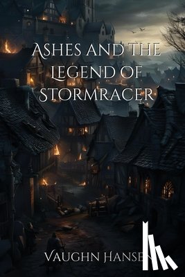 Hansen, Vaughn - Ashes and the Legend of Stormracer