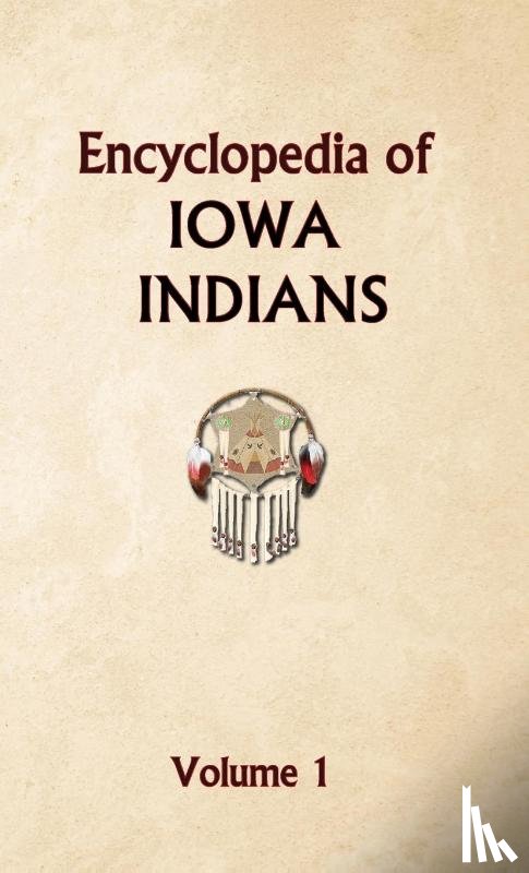 Ricky, Donald - Encyclopedia of Iowa Indians (Volume one)